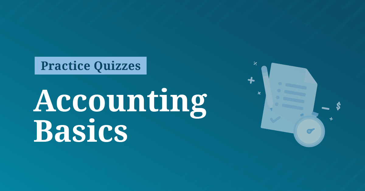 Accounting Basics Quiz and Test | AccountingCoach