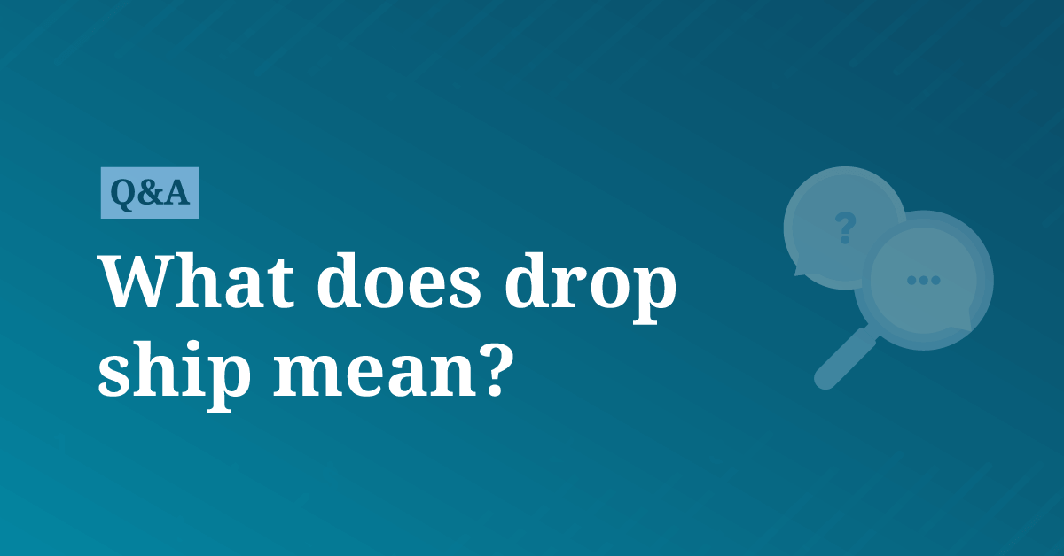 What does drop ship mean? | AccountingCoach