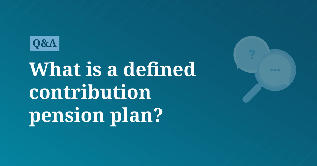 What is a defined contribution pension plan? | AccountingCoach