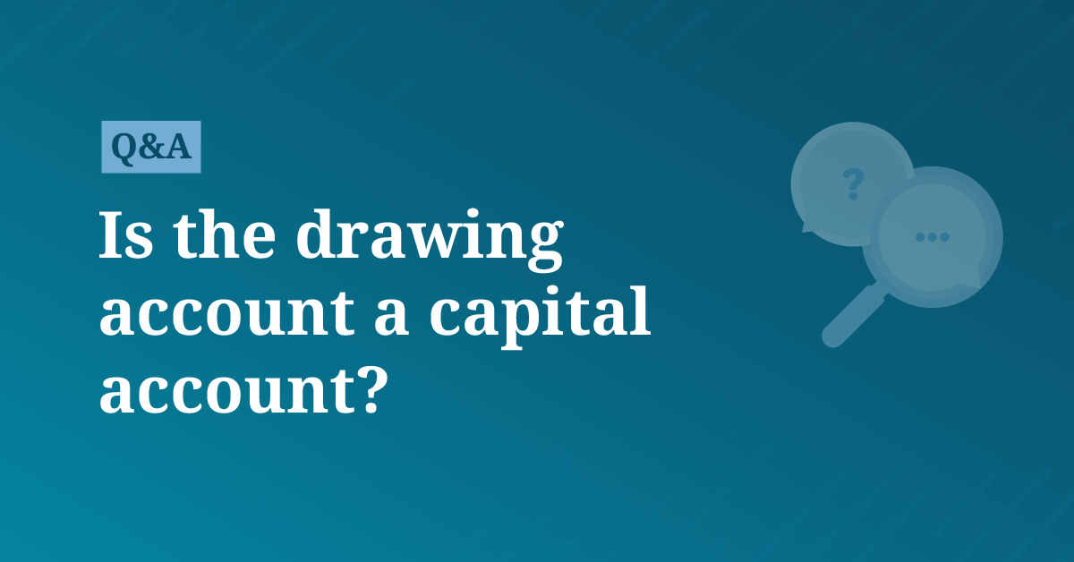 Is the drawing account a capital account? | AccountingCoach