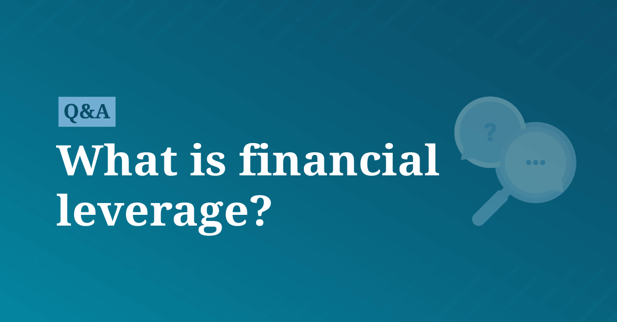 What is financial leverage? | AccountingCoach