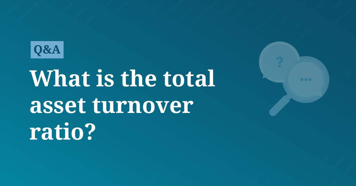 What is the total asset turnover ratio? | AccountingCoach