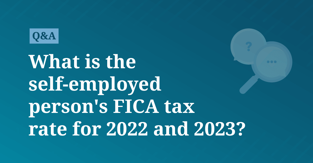 What is the selfemployed person's FICA tax rate for 2024 and 2025