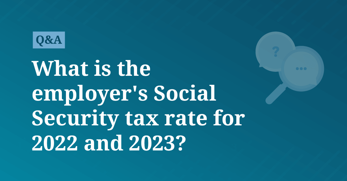 What is the employer's Social Security tax rate for 2024 and 2025