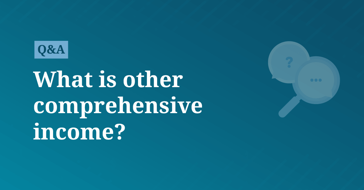 What is other comprehensive income? | AccountingCoach