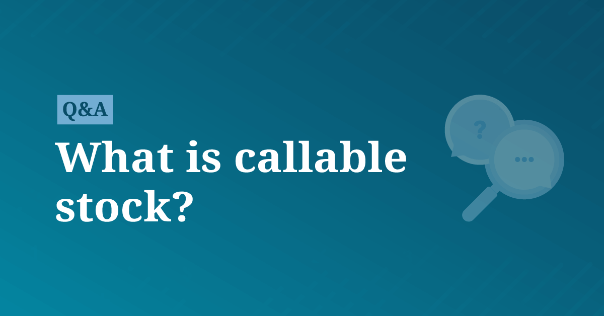 What is callable stock? | AccountingCoach